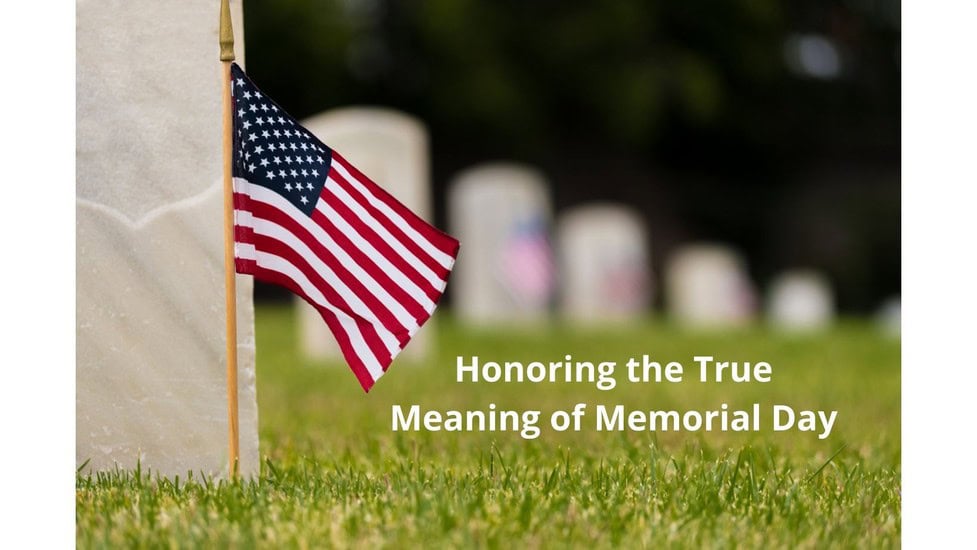 Honoring the True Meaning of Memorial Day